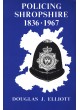 Policing Shropshire: 1836-1967 (pb)