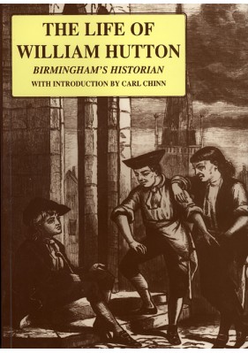 The Life of William Hutton - Birmingham's Historian (pb)