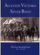 Alcester Victoria Silver Band - The First Hundred Years