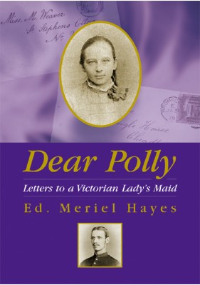 Dear Polly - Letters to a Victorian Lady's Maid