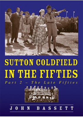 Sutton Coldfield In The Fifties (Part 2 - The Late Fifties)