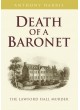 Death of a Baronet: The Lawford Hall Murder