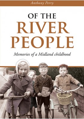 Of the River People – Memories of a Midland childhood