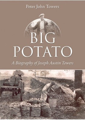 Big Potato - A Biography of Joseph Austin Towers