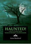 Haunted! Ghost Stories from Worcestershire & Warwickshire