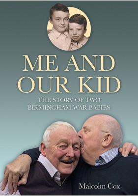 Me and Our Kid - The Story of Two Birmingham War Babies