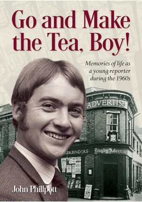 Go and Make the Tea, Boy! - Memories of life as a young  reporter during the 1960s