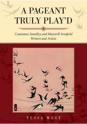 A Pageant Truly Play’d – Constance Smedley and Maxwell Armfield: Writers and Artists