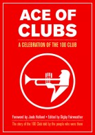 Ace of Clubs - A Celebration of the 100 Club