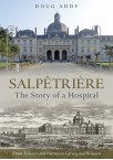 Salpêtrière - The Story of a Hospital