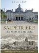 Salpêtrière - The Story of a Hospital