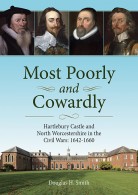 Most Poorly and Cowardly: Hartlebury Castle and North Worcestershire in the Civil Wars