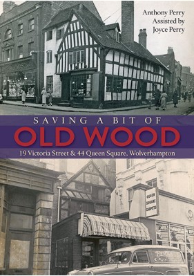 Saving a Bit of Old Wood: 19 Victoria St & 44 Queen Sq, Wolverhampton