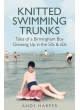 Knitted Swimming Trunks – Tales of a Birmingham Boy Growing Up in the 50s & 60s