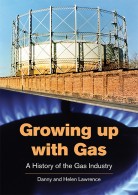 Growing up with Gas: A History of the Gas Industry