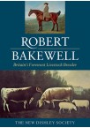 Robert Bakewell – Britain’s Foremost Livestock Breeder