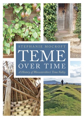 Teme Over Time: A History of Worcestershire’s Teme Valley