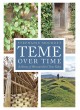Teme Over Time: A History of Worcestershire’s Teme Valley