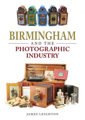 Birmingham and the Photographic Industry Birmingham and the Photographic Industry
