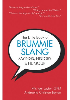 The Little Book of Brummie Slang, Sayings, History & Humour The Little Book of Brummie Slang, Sayings, History & Humour